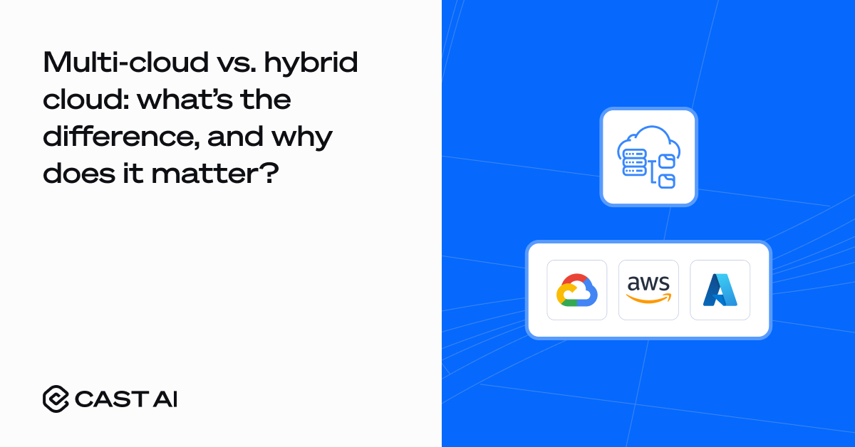 Multi Cloud vs. Hybrid Cloud: What's the Difference? - Cast AI