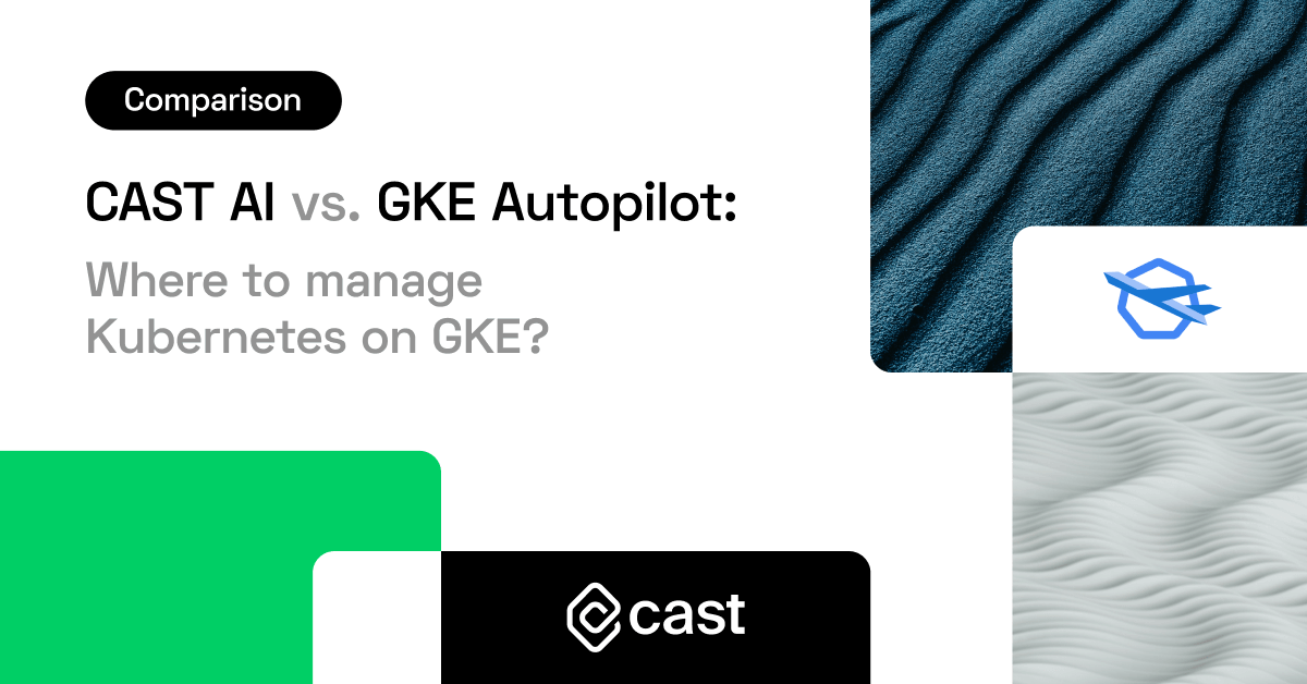 CAST AI vs. GKE Autopilot