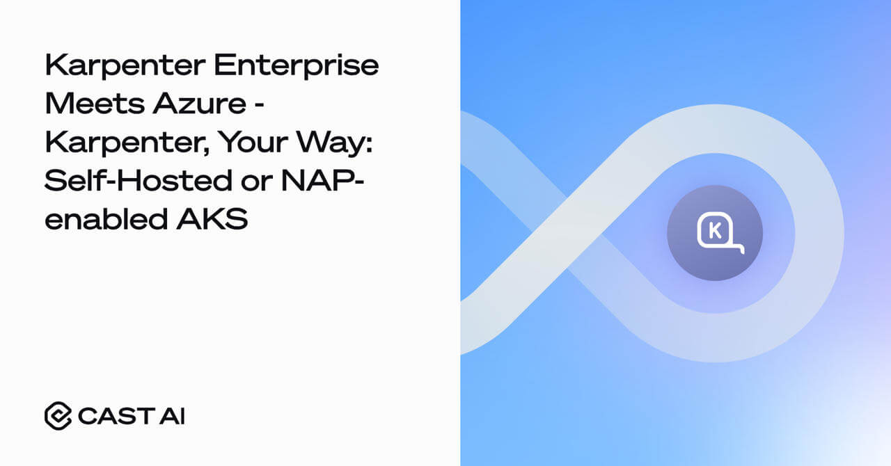 Karpenter Enterprise Meets Azure – Karpenter, Your Way: Self-Hosted or NAP-enabled AKS